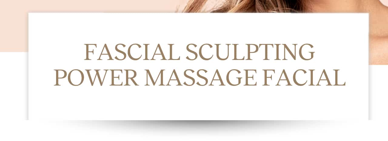 Facial name - Fascial Sculpting Power Massage